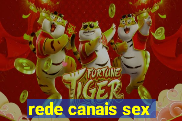 rede canais sex